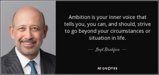 quote-ambition-is-your-inner-voice-that-tells-you-you-can-and-should-strive-to-go-beyond-your-lloyd-blankfein-72-11-64